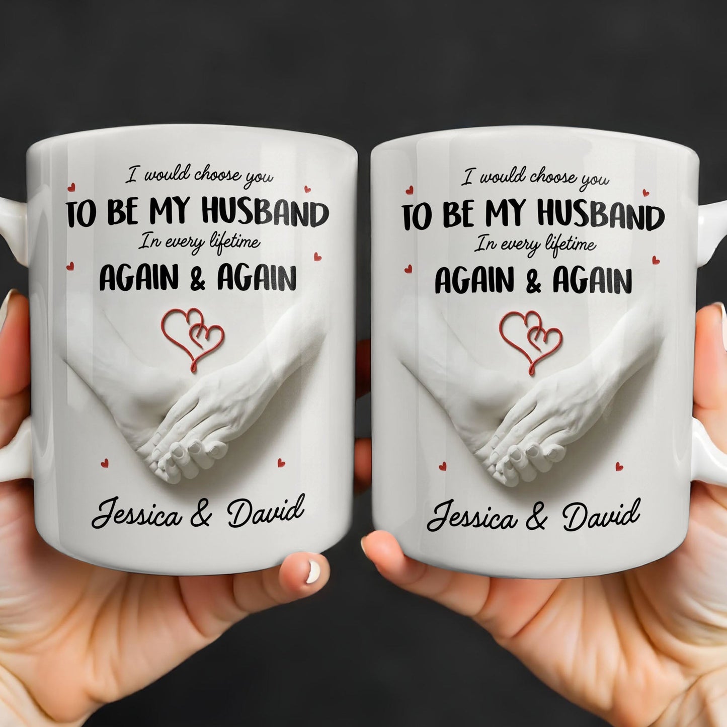 I Would Choose You To Be My Husband In Every Lifetime Again And Again - Personalized Custom Coffee Mug - CPL1152_MG