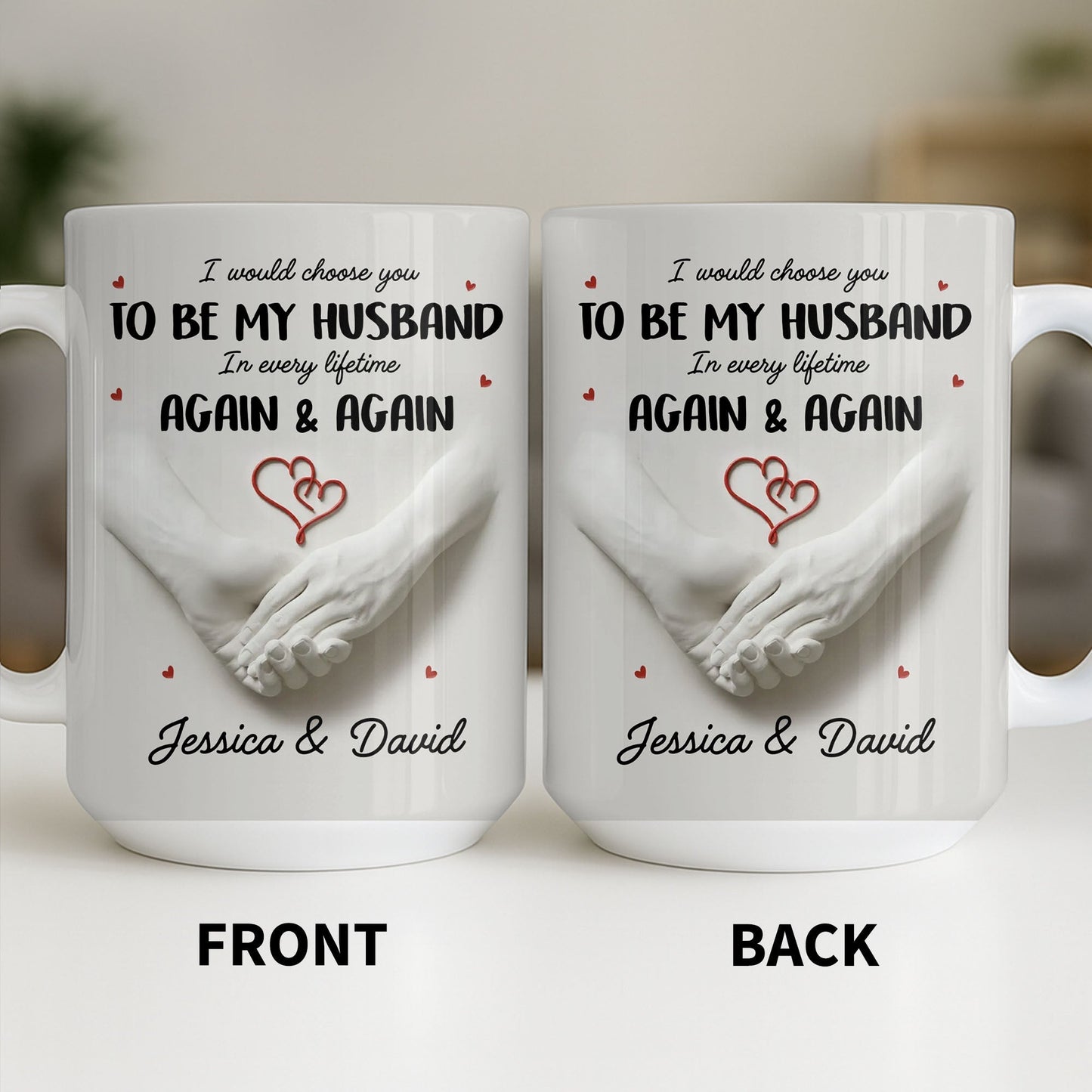 I Would Choose You To Be My Husband In Every Lifetime Again And Again - Personalized Custom Coffee Mug - CPL1152_MG
