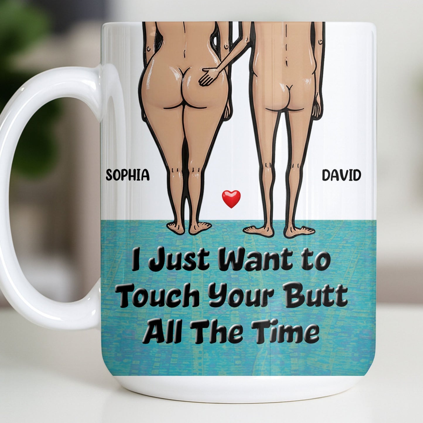 I Just Want To Touch Your Butt All The Time, Couple and Heart Design - Personalized Custom Coffee Mug - CPL1157_MG