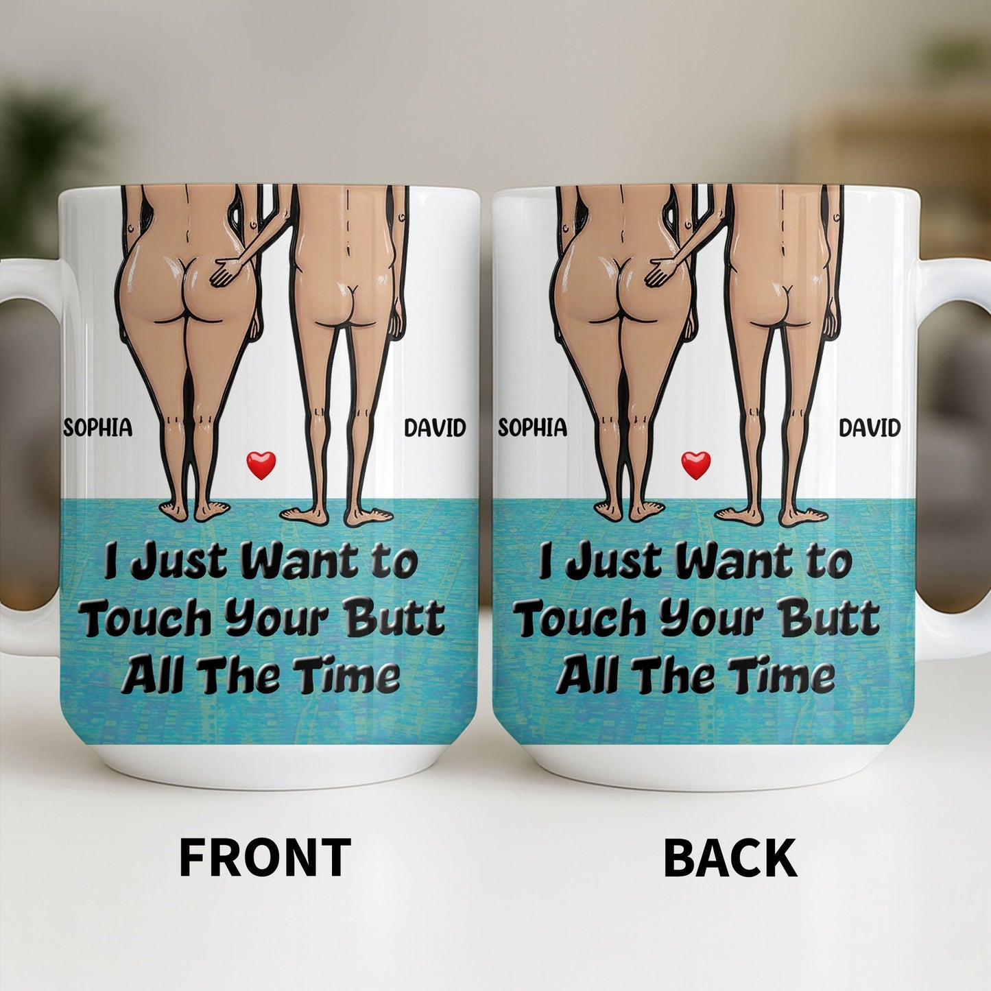 I Just Want To Touch Your Butt All The Time, Couple and Heart Design - Personalized Custom Coffee Mug - CPL1157_MG