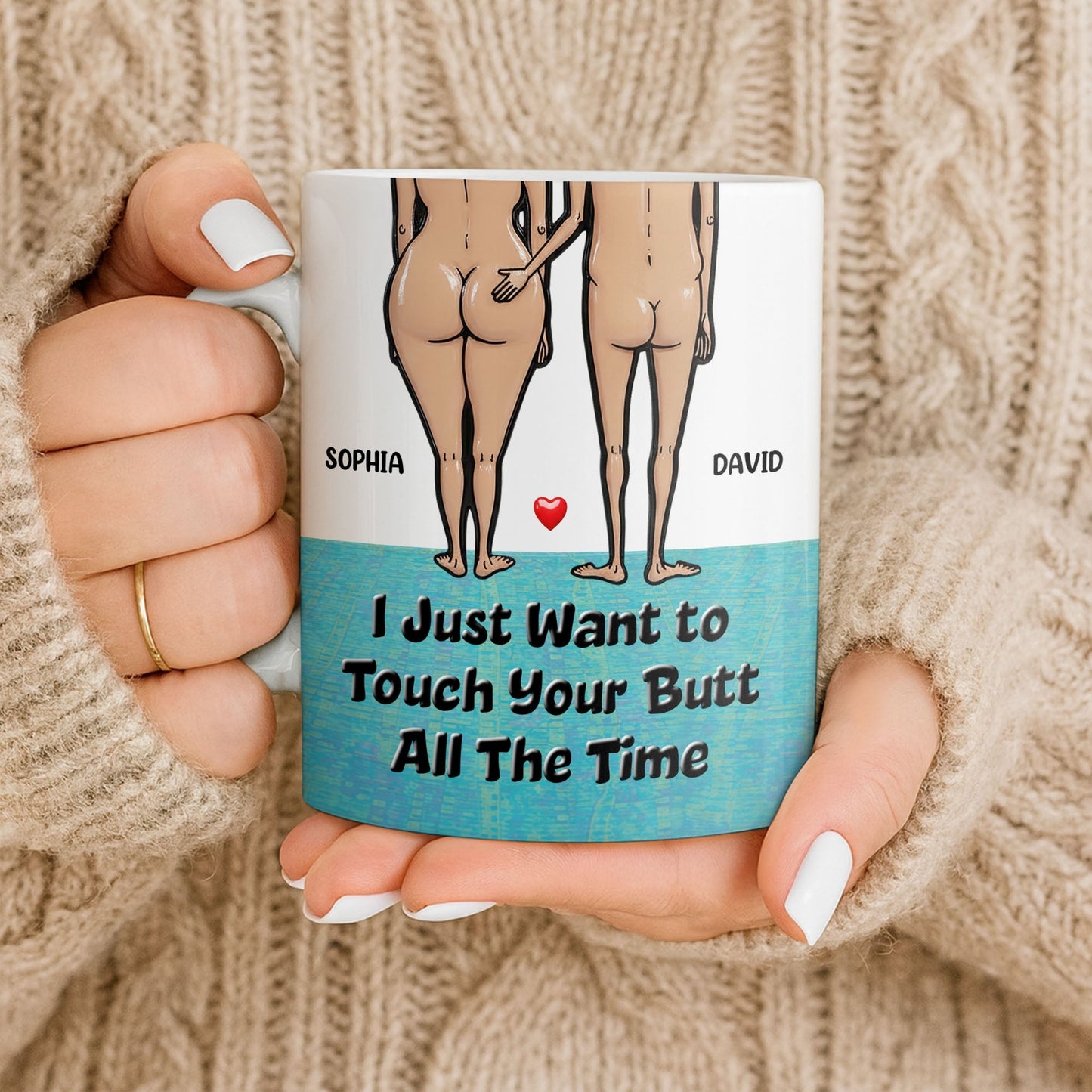 I Just Want To Touch Your Butt All The Time, Couple and Heart Design - Personalized Custom Coffee Mug - CPL1157_MG