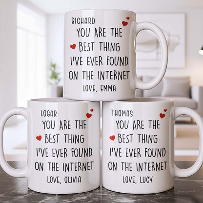 You Are The Best Thing I've Ever Found On The Internet - Personalized Custom Coffee Mug - CPL1186_MG