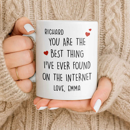 You Are The Best Thing I've Ever Found On The Internet - Personalized Custom Coffee Mug - CPL1186_MG