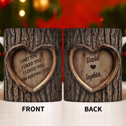 I Met You, I Liked You, I Loved You, I'm Keeping You, Tree Bark and Heart - Personalized Custom Coffee Mug - CPL1202_MG