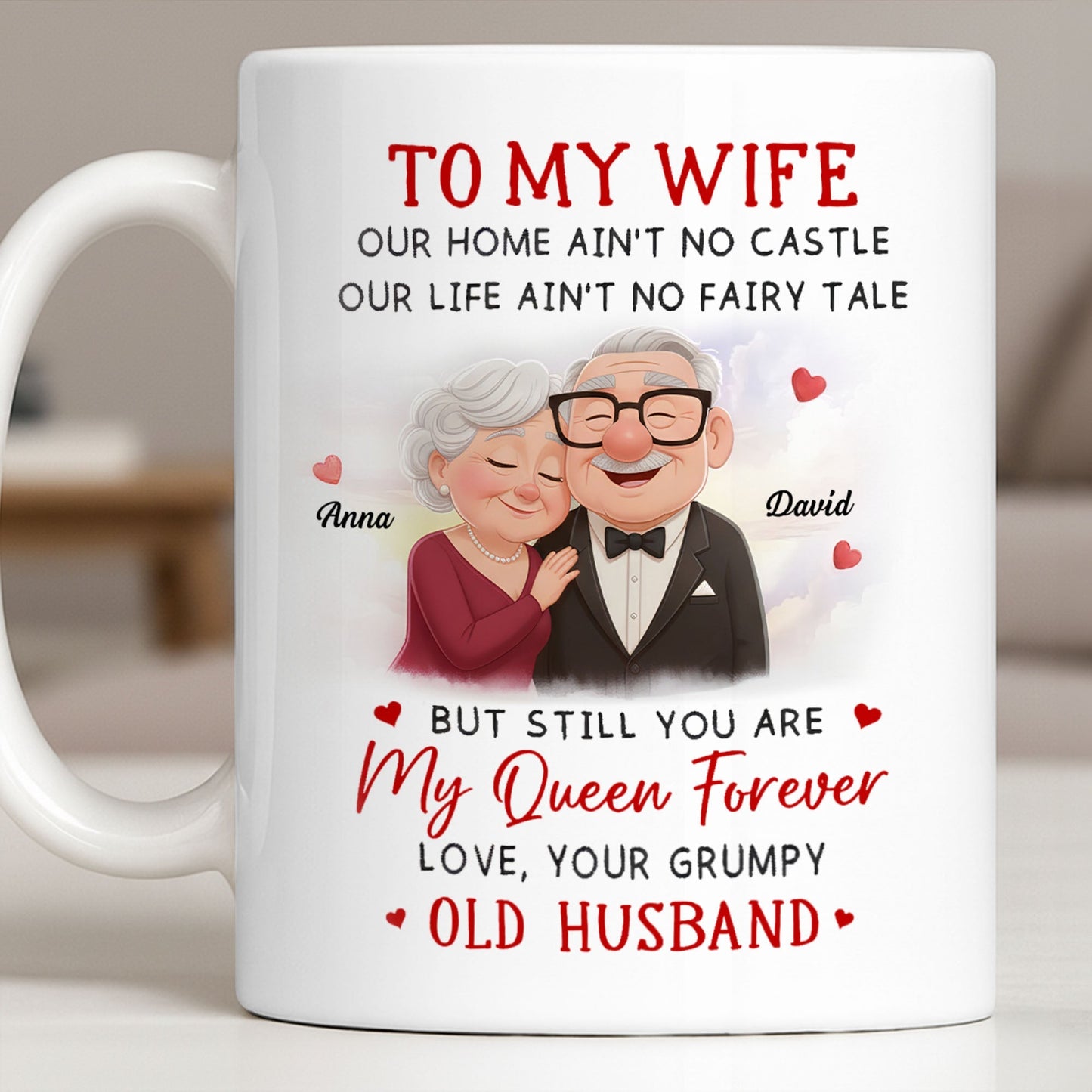 To My Wife You Are My Queen Forever Elderly Couple - Personalized Custom Coffee Mug - CPL1226_MG
