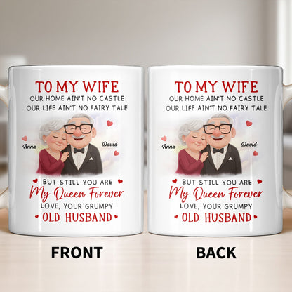 To My Wife You Are My Queen Forever Elderly Couple - Personalized Custom Coffee Mug - CPL1226_MG