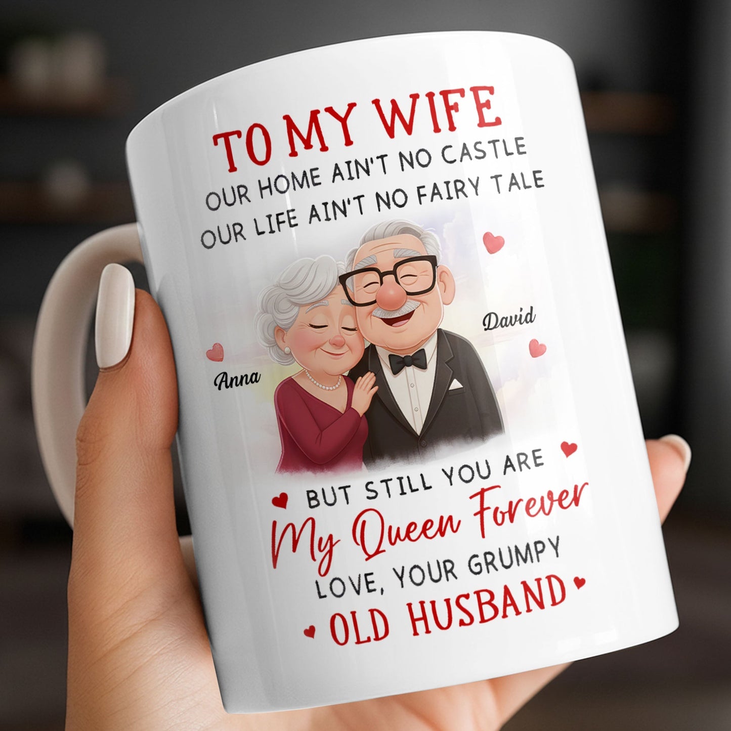 To My Wife You Are My Queen Forever Elderly Couple - Personalized Custom Coffee Mug - CPL1226_MG
