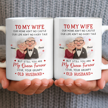 To My Wife You Are My Queen Forever Elderly Couple - Personalized Custom Coffee Mug - CPL1226_MG