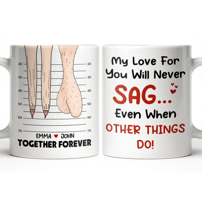 My Love For You Will Never SAG, Mugshot Chart Design - Personalized Custom Coffee Mug - CPL1284_MG