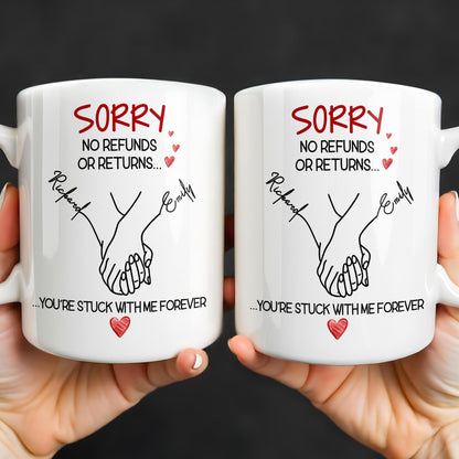Sorry No Refunds Or Returns, You're Stuck With Me Forever - Personalized Custom Coffee Mug - CPL1292_MG