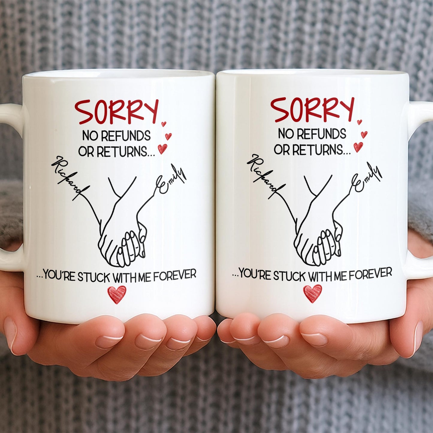 Sorry No Refunds Or Returns, You're Stuck With Me Forever - Personalized Custom Coffee Mug - CPL1292_MG