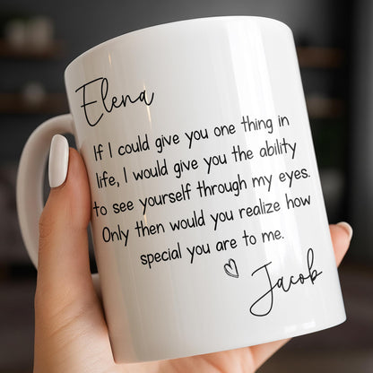 My Eyes Show How Special You Are - Personalized Custom Coffee Mug - CPL1296_MG