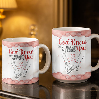 God Knew My Heart Needed You, Hand Holding Design - Personalized Custom Coffee Mug - CPL1305_MG