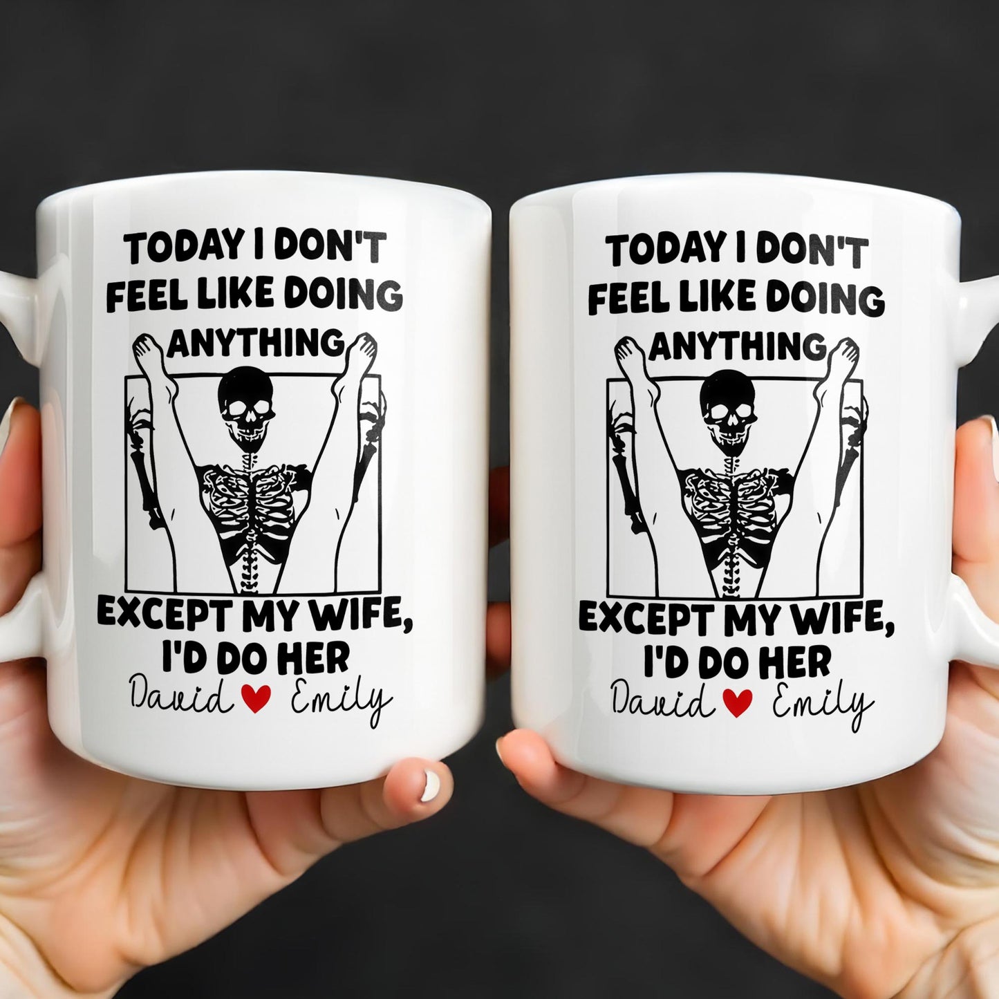 Today I Don't Feel Like Doing Anything Except My Wife - Personalized Custom Coffee Mug - CPL1306_MG