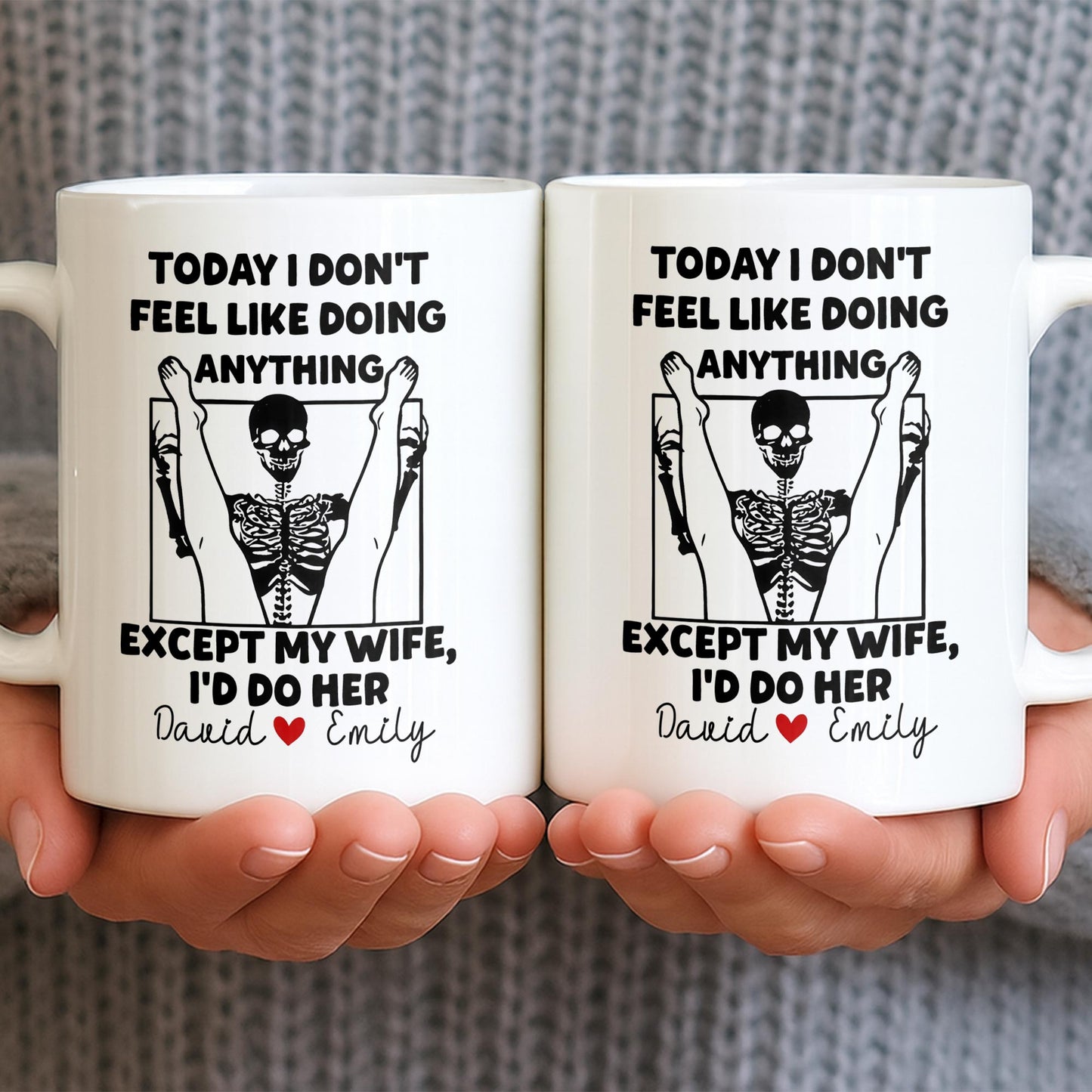 Today I Don't Feel Like Doing Anything Except My Wife - Personalized Custom Coffee Mug - CPL1306_MG