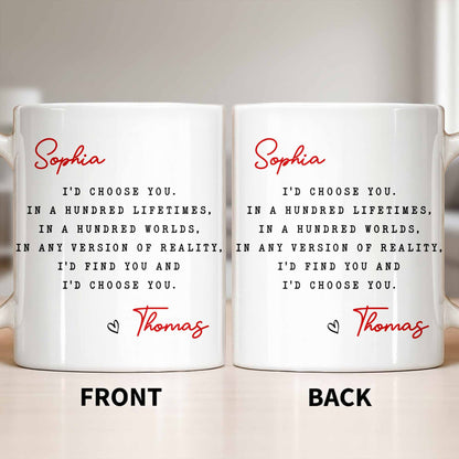 I'd Choose You in Any Version of Reality Romantic Custom Gift - Personalized Custom Coffee Mug - CPL1307_MG