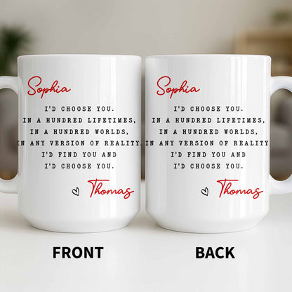 I'd Choose You in Any Version of Reality Romantic Custom Gift - Personalized Custom Coffee Mug - CPL1307_MG