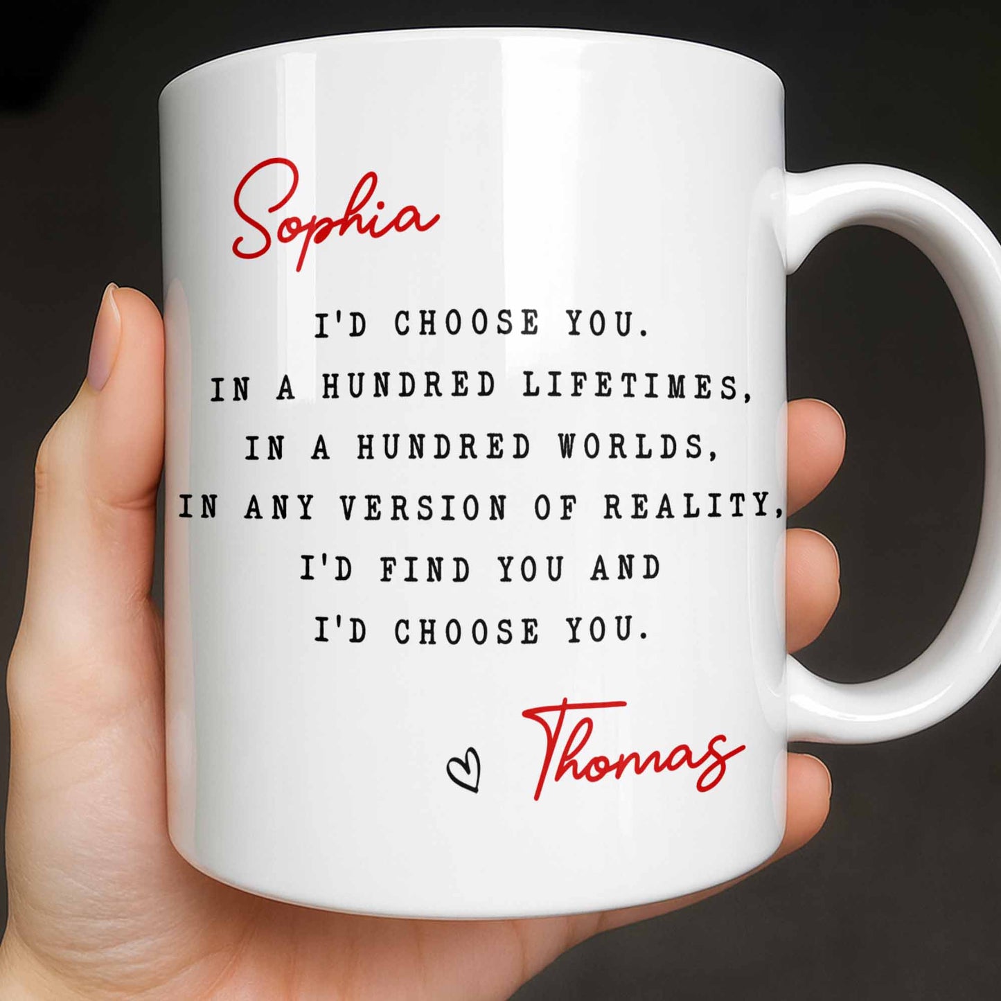I'd Choose You in Any Version of Reality Romantic Custom Gift - Personalized Custom Coffee Mug - CPL1307_MG