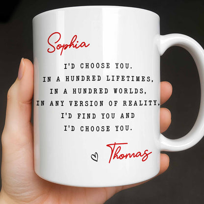 I'd Choose You in Any Version of Reality Romantic Custom Gift - Personalized Custom Coffee Mug - CPL1307_MG