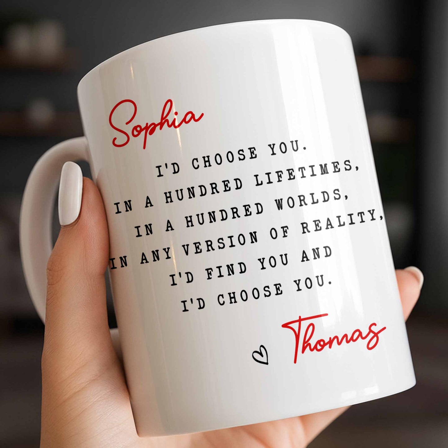 I'd Choose You in Any Version of Reality Romantic Custom Gift - Personalized Custom Coffee Mug - CPL1307_MG