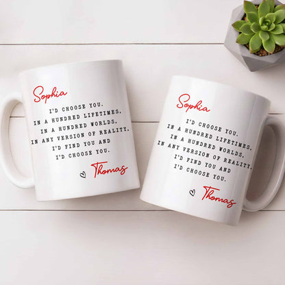 I'd Choose You in Any Version of Reality Romantic Custom Gift - Personalized Custom Coffee Mug - CPL1307_MG