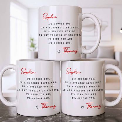 I'd Choose You in Any Version of Reality Romantic Custom Gift - Personalized Custom Coffee Mug - CPL1307_MG