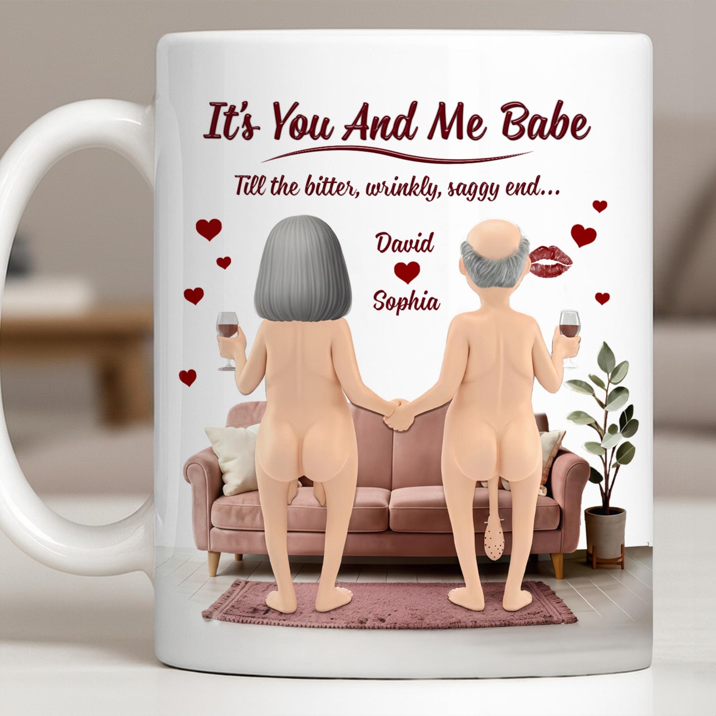 It's You And Me Babe Till The Bitter, Wrinkly, Saggy End - Personalized Custom Coffee Mug - CPL1308_MG