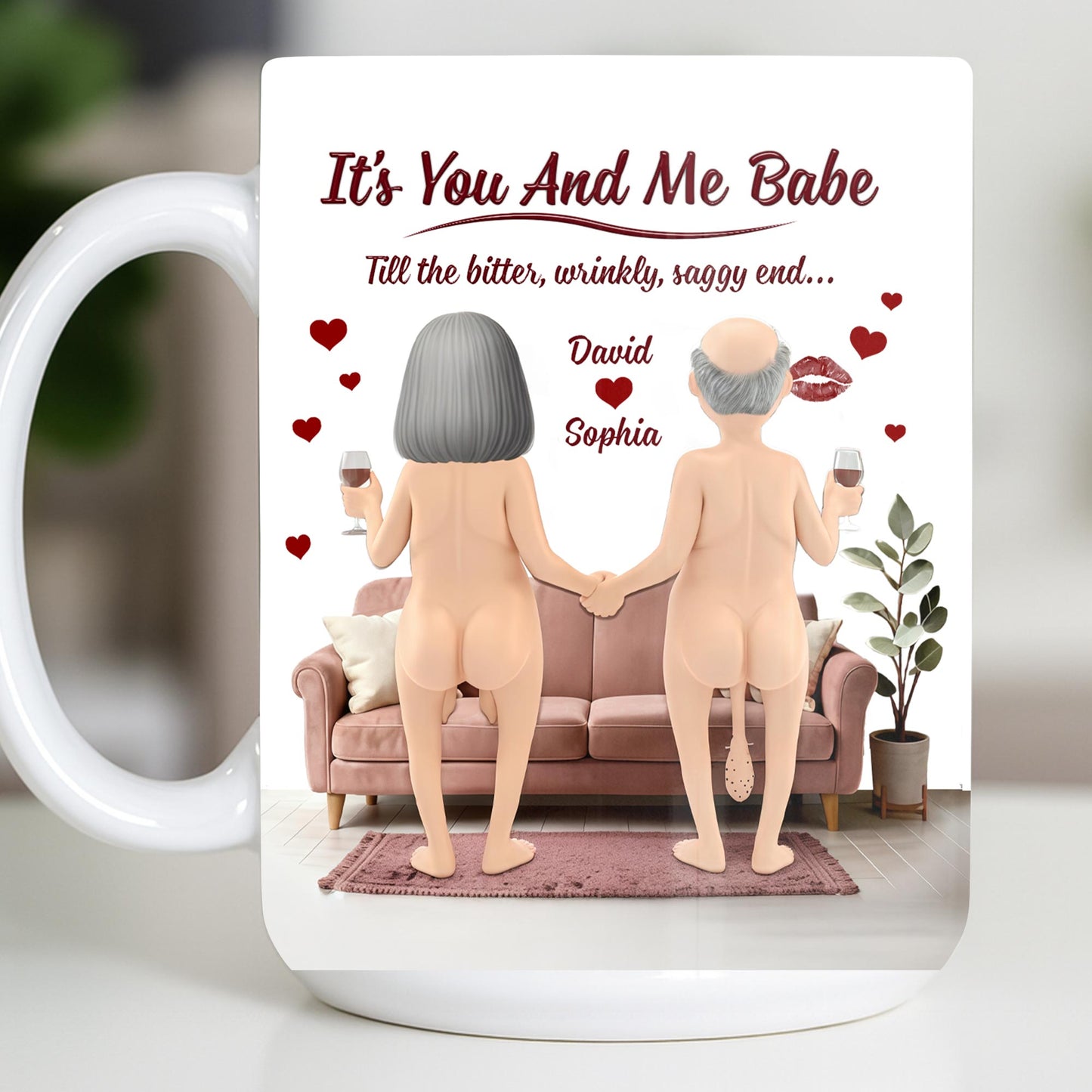 It's You And Me Babe Till The Bitter, Wrinkly, Saggy End - Personalized Custom Coffee Mug - CPL1308_MG