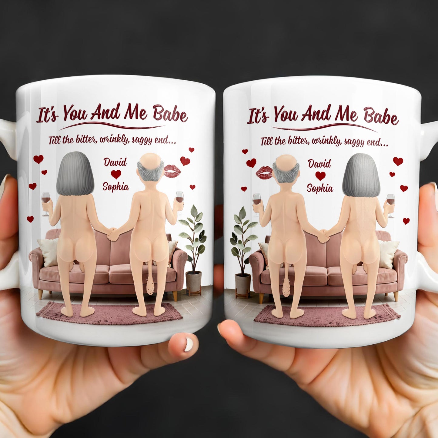 It's You And Me Babe Till The Bitter, Wrinkly, Saggy End - Personalized Custom Coffee Mug - CPL1308_MG