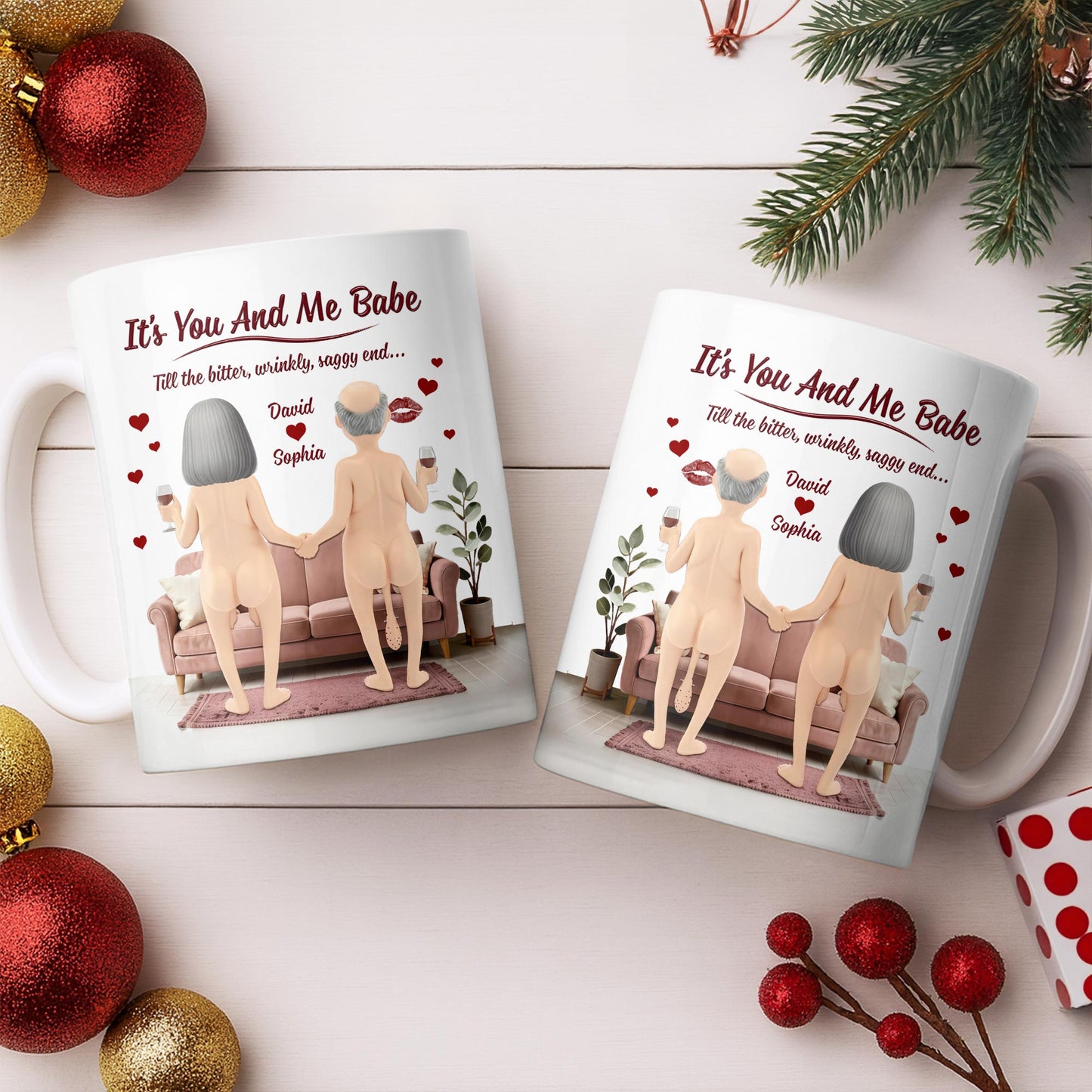 It's You And Me Babe Till The Bitter, Wrinkly, Saggy End - Personalized Custom Coffee Mug - CPL1308_MG