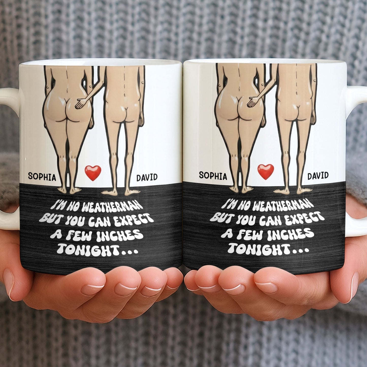 I'm No Weatherman Expect A Few Inches Tonight Couple Design - Personalized Custom Coffee Mug - CPL1311_MG