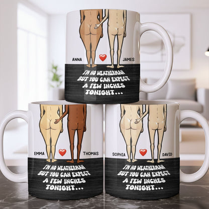 I'm No Weatherman Expect A Few Inches Tonight Couple Design - Personalized Custom Coffee Mug - CPL1311_MG