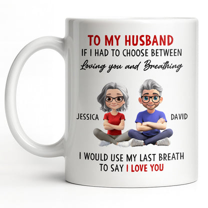 To My Husband, Loving You Over Breathing - Personalized Custom Coffee Mug - CPL1313_MG