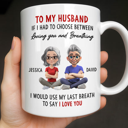 To My Husband, Loving You Over Breathing - Personalized Custom Coffee Mug - CPL1313_MG