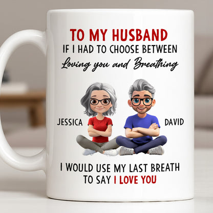 To My Husband, Loving You Over Breathing - Personalized Custom Coffee Mug - CPL1313_MG