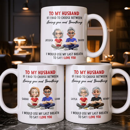 To My Husband, Loving You Over Breathing - Personalized Custom Coffee Mug - CPL1313_MG