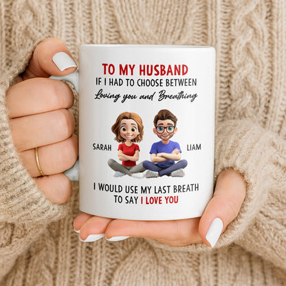 To My Husband, Loving You Over Breathing - Personalized Custom Coffee Mug - CPL1313_MG