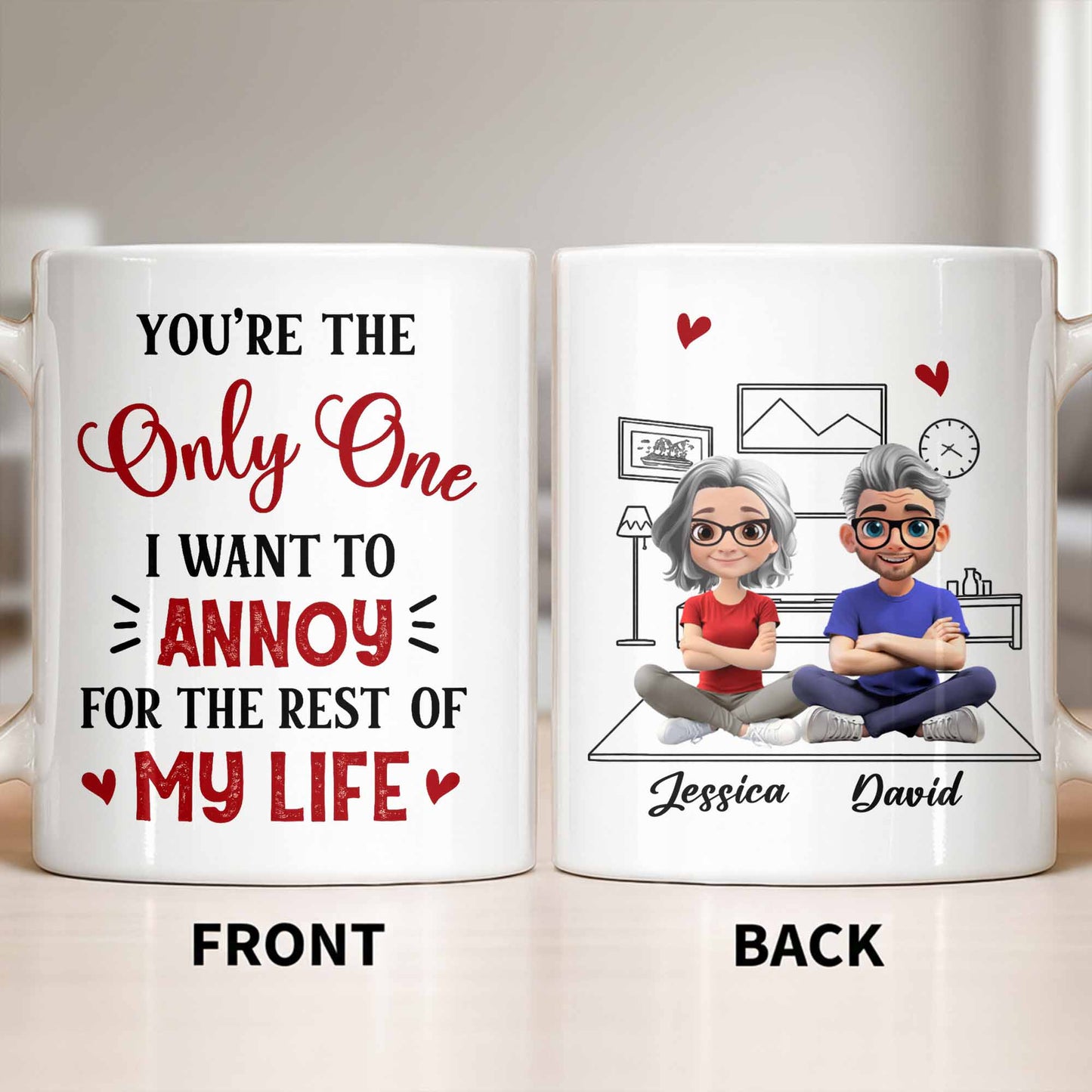 You're The Only One I Want To Annoy, Hearts - Personalized Custom Coffee Mug - CPL1314_MG