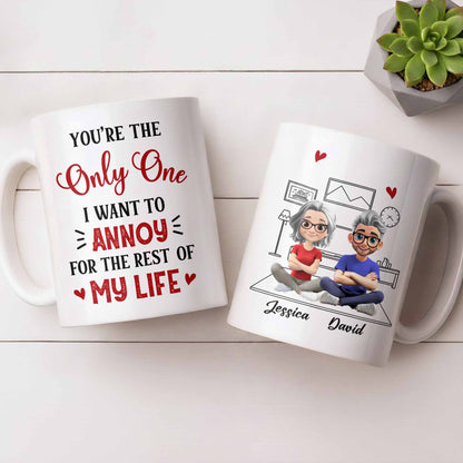 You're The Only One I Want To Annoy, Hearts - Personalized Custom Coffee Mug - CPL1314_MG