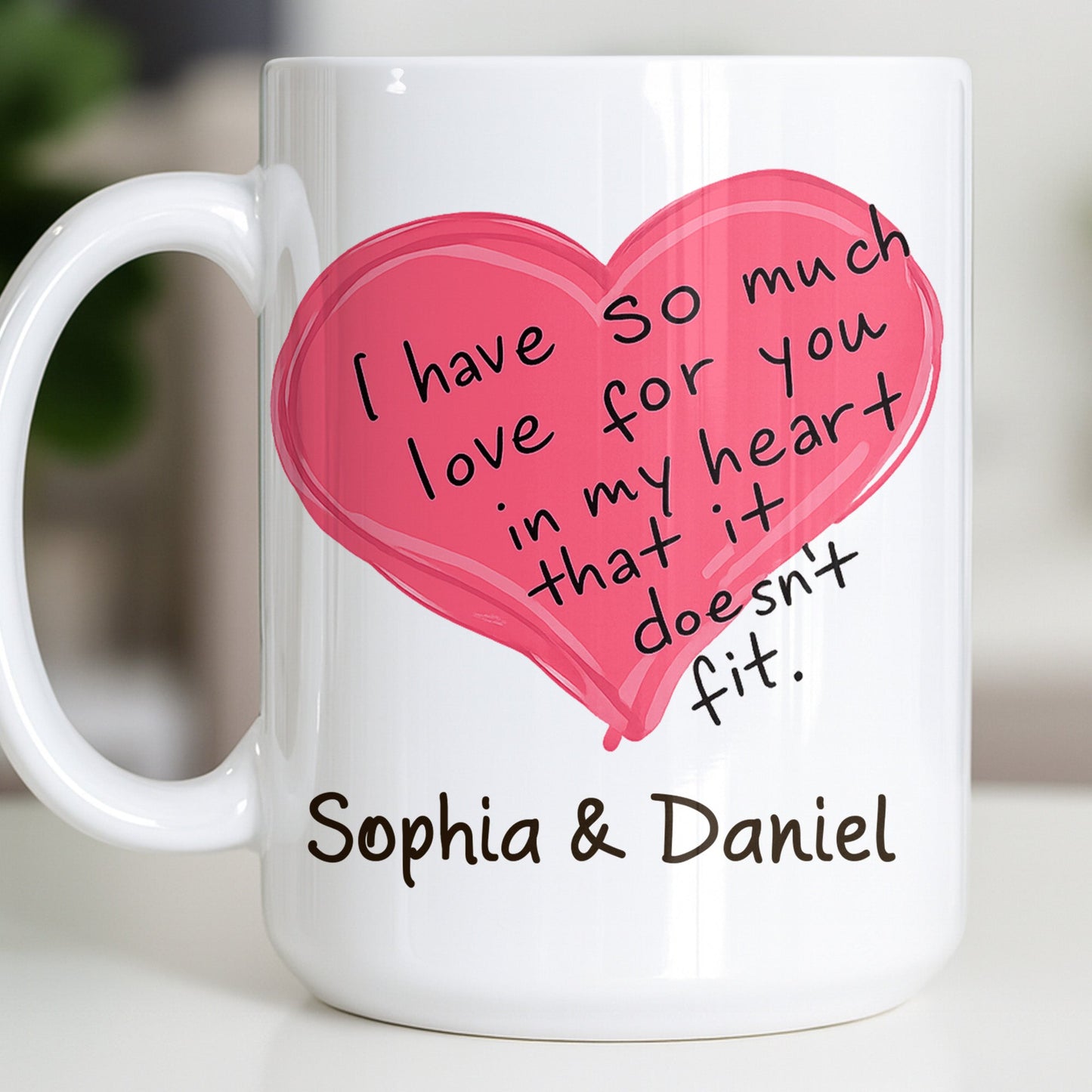 So Much Love In My Heart That It Doesn't Fit - Personalized Custom Coffee Mug - CPL1315_MG
