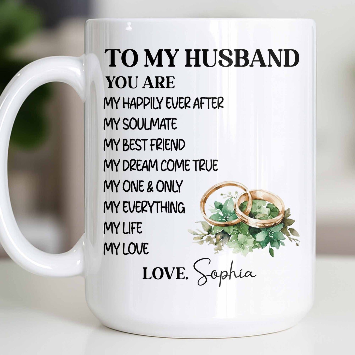 To My Husband You Are My Happily Ever After, Wedding Rings & Floral Design - Personalized Custom Coffee Mug - CPL1319_MG