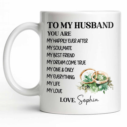 To My Husband You Are My Happily Ever After, Wedding Rings & Floral Design - Personalized Custom Coffee Mug - CPL1319_MG