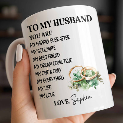 To My Husband You Are My Happily Ever After, Wedding Rings & Floral Design - Personalized Custom Coffee Mug - CPL1319_MG