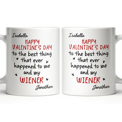 Happy Valentine's Day, My Wiener - Personalized Custom Coffee Mug - CPL1321_MG