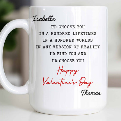 I'd Choose You In A Hundred Lifetimes, Romantic Love Message - Personalized Custom Coffee Mug - CPL1326_MG