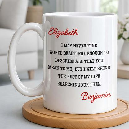 Beautiful Words To Describe You, Searching for Them Forever - Personalized Custom Coffee Mug - CPL1327_MG