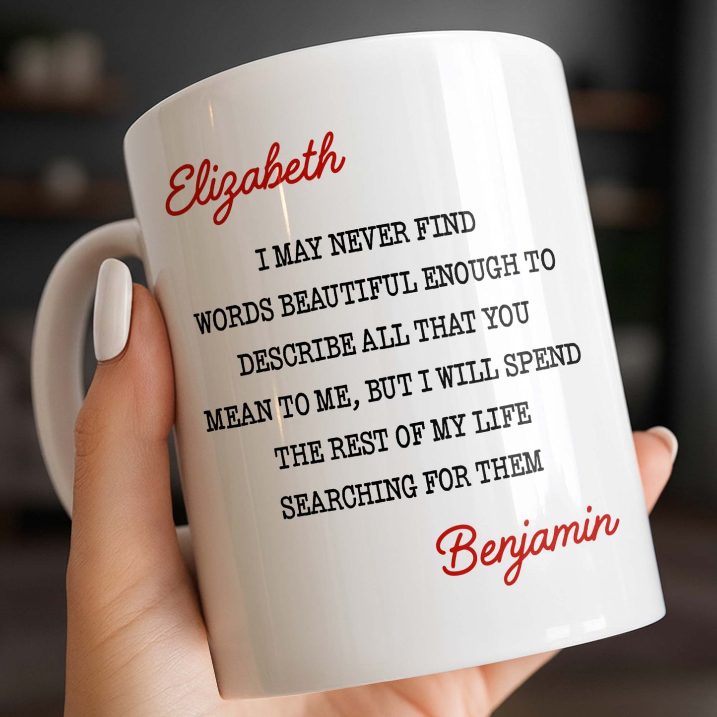 Beautiful Words To Describe You, Searching for Them Forever - Personalized Custom Coffee Mug - CPL1327_MG