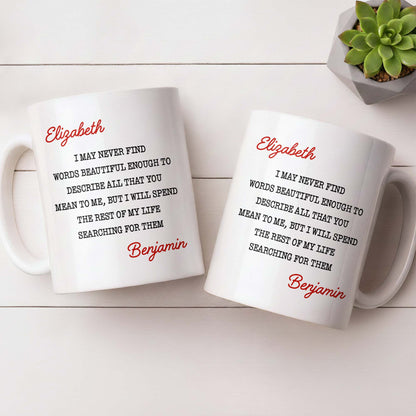 Beautiful Words To Describe You, Searching for Them Forever - Personalized Custom Coffee Mug - CPL1327_MG