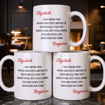 Beautiful Words To Describe You, Searching for Them Forever - Personalized Custom Coffee Mug - CPL1327_MG
