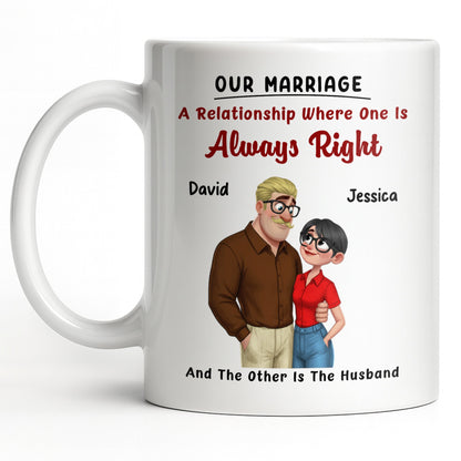 A Relationship Where One Is Always Right With Cartoon Couple - Personalized Custom Coffee Mug - CPL1337_MG